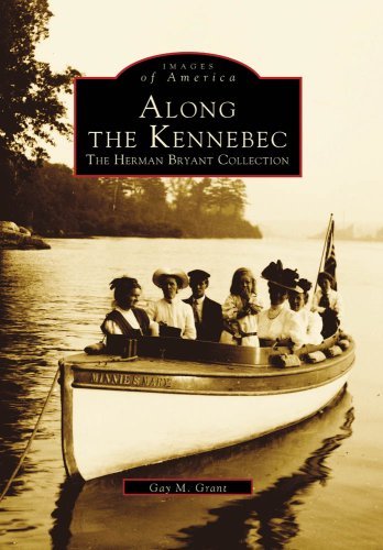 Gay M. Grant/Along the Kennebec@ The Herman Bryant Collection